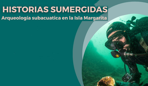 Historias sumergidas. Arqueología subacuática en la Isla Margarita