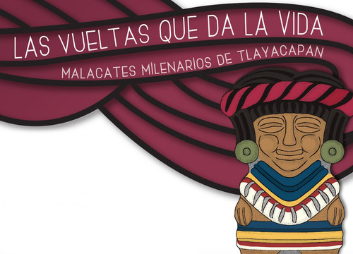 Las vueltas que da la vida. Malacates milenarios de Tlayacapan