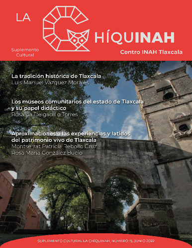 La Chíquinah. Suplemento cultural Centro INAH Tlaxcala Núm. 15 (2022)