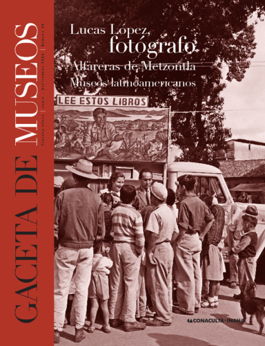 Gaceta de Museos - Num. 38 (2006) Lucas López, fotógrafo