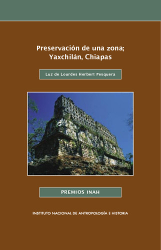 Preservación de una zona: Yaxchilán, Chiapas