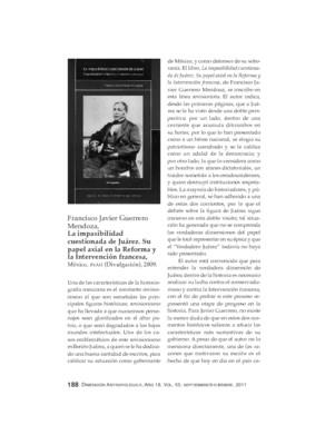 Francisco Javier Guerrero Mendoza, La impasibilidad cuestionada de Juárez. Su papel axial en la Reforma y la Intervención francesa, México, INAH (Divulgación), 2009.