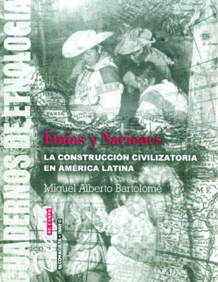 Cuadernos de Etnología 1. Etnias y naciones. La construcción civilizatoria en América Latina