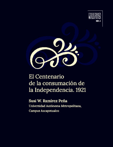 El Centenario de la consumación de la Independencia. 1921