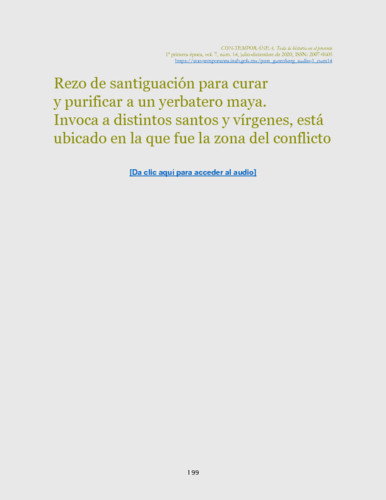 Rezo de santiguación para curar y purificar a un yerbatero maya. Invoca a distintos santos y vírgenes, está ubicado en la que fue la zona del conflicto