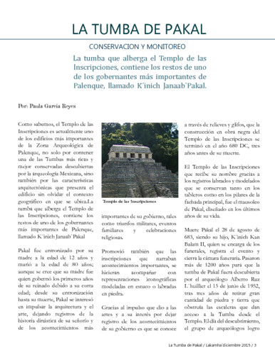 La tumba de Pakal. Conservación y monitoreo. La tumba que alberga el Templo de las Inscripciones, contiene los restos de uno de los gobernantes más importantes de Palenque, llamado K´inich Janaab`Pakal