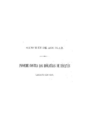 Informe contra los idólatras cultores del Obispado de Yucatán, 1613.