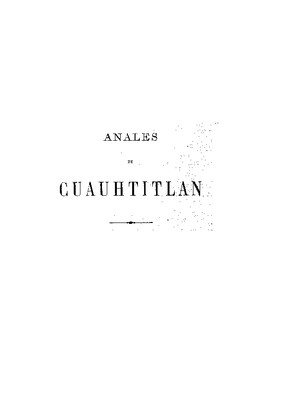 Anales de Cuauhtitlán. Noticia histórica de México y sus contornos.