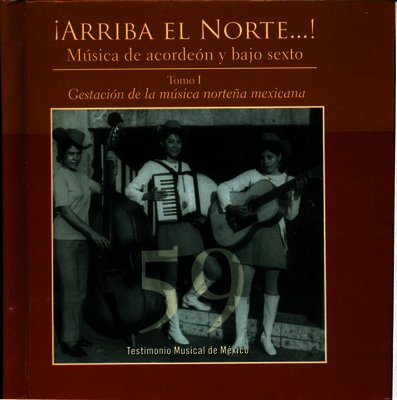 ¡Arriba el Norte...! Música de acordeón y bajo sexto