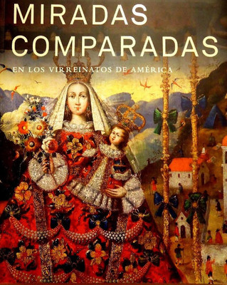 Miradas comparadas en los virreinatos de América