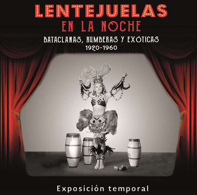 Lentejuelas en la noche. Bataclanas, rumberas y exóticas, 1920-1960