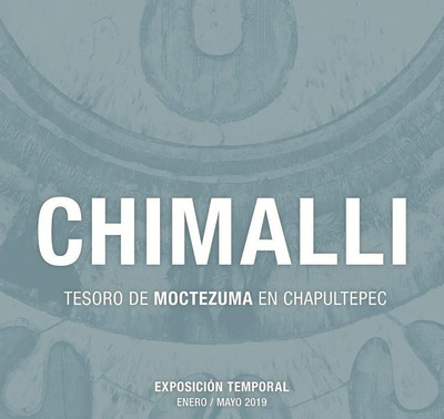 Chimalli. Tesoro de Moctezuma en Chapultepec