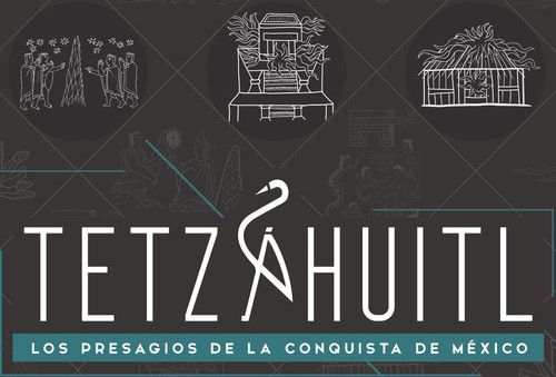Tetzáhuitl. Los presagios de la conquista de México