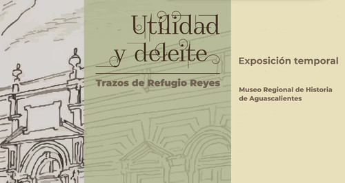 Utilidad y Deleite. Trazos de Refugio Reyes