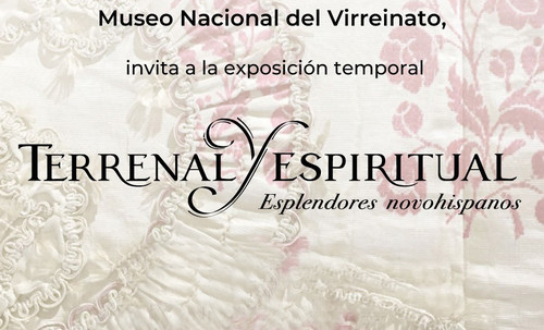 Terrenal y Espirutual. Esplendores novohispanos