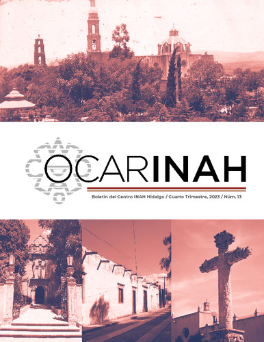 OcarINAH. Boletín del Centro INAH Hidalgo Núm. 13 (2023)