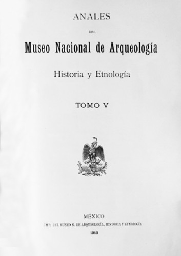 Anales del Museo Nacional de Arqueología, Historia y Etnología. Num. 17 Tomo V (1915) Tercera Época (1909-1915)