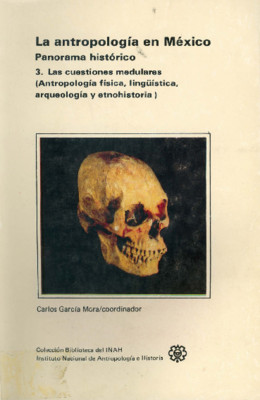 La antropología en México. Panorama histórico