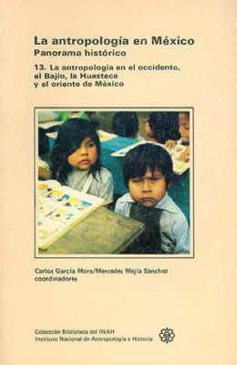 La antropología en México. Panorama histórico