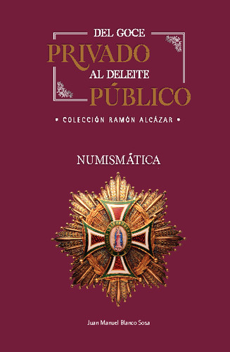 Del goce privado al deleite público. Colección Ramón Alcázar