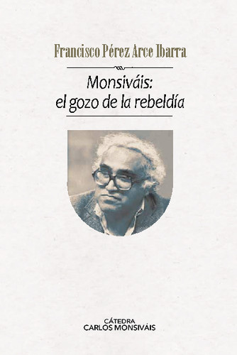 Monsiváis: el gozo de la rebeldía