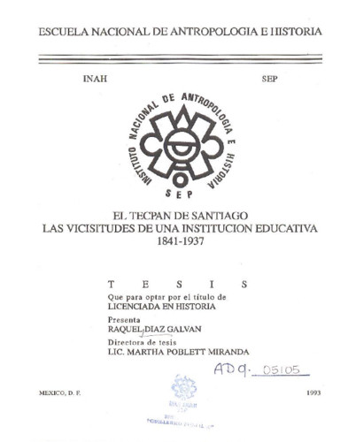 El Tecpan de Santiago : las vicisitudes de una institución educativa 1841-1937