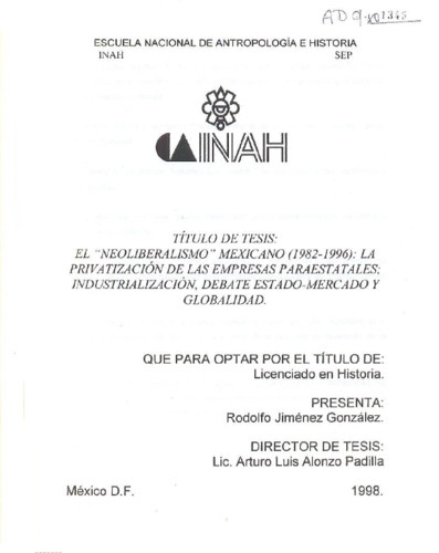 El "neoliberalismo" mexicano (1982-1996) :  la privatización de las empresas paraestatales; industrialización, debate estado-mercado y globalidad