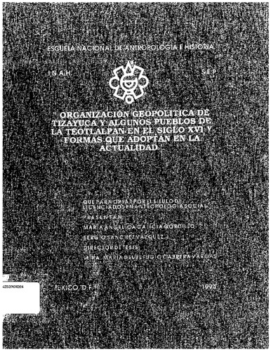 Organización geopolítica de Tizayuca y algunos pueblos de la Teotlalpan en el siglo XVI y formas que adoptan en la actualidad