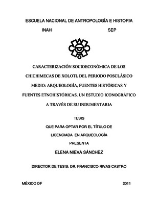 Caracterización socioeconómica de los chichimecas de Xolotl del Periodo Posclásico Medio: arqueología, fuentes históricas y fuentes etnohistóricas. Un estudio iconográfico a través de su indumentaria